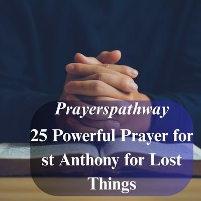 Powerful Prayer for st Anthony for Lost Things