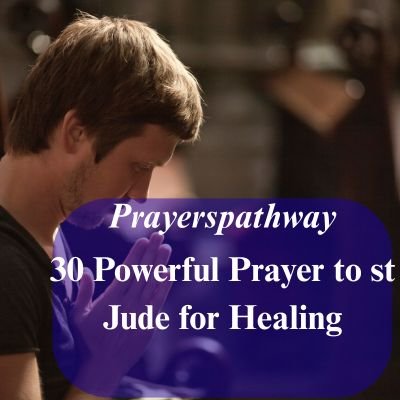 Powerful Prayer to st Jude for Healing