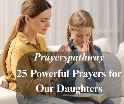 Powerful Prayers for Our Daughters