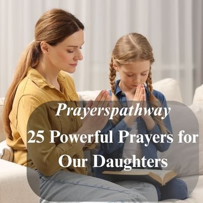 Powerful Prayers for Our Daughters