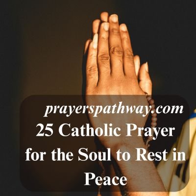 Catholic Prayer for the Soul to Rest in Peace